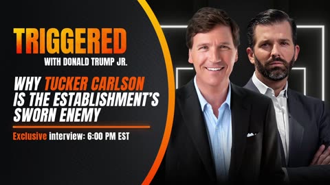 Tucker Carlson is the Establishment's Sworn Enemy, Exclusive Interview | TRIGGERED Ep.93