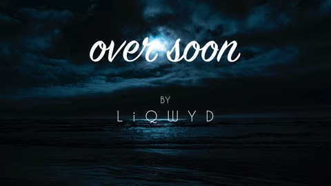 LiQWYD - Over soon [Official]
