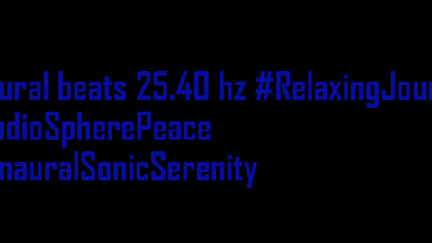 binaural_beats_25.40hz_AudioTherapy BinauralFocusBoost BinauralRelaxationMelodies