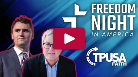 Freedom Night in America ft George Barna & Charlie Kirk | May 2024