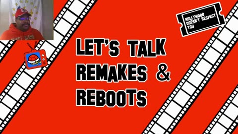 Let's Talk Remakes & Reboots