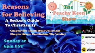 The Peachy Keen Show- Epiosde 57- Reasons For Believing