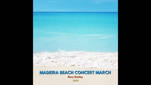 MADEIRA BEACH CONCERT MARCH – (Contest/Festival Concert Band Music)