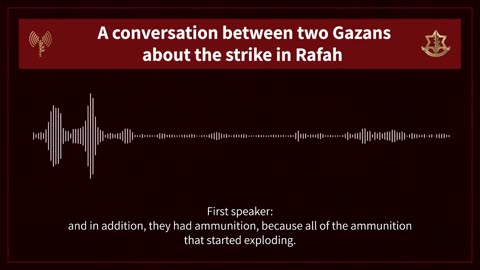 The Israel Defense Force has released a Phone Call showing the story in Rafah