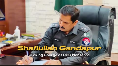 Newly appointed DPO shafiullah Gandapur took charge of DPO Mansehra Police .