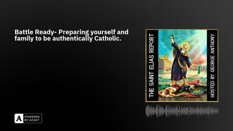 Battle Ready - Preparing yourself and family to be authentically Catholic.