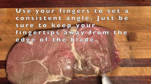 Slant-cutting to make broad slices of meat from a thin steak