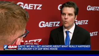 Rep. Gaetz: We will get answers about what really happened on January 6 if GOP wins House