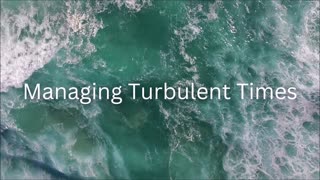 Managing Turbulent Times