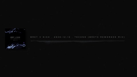 Mix 011 | 2020-12-12 | Techno Mix by Bret Storey v Nish Sing (Brets Reworked Mix)