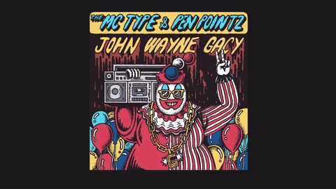 "JOHN WAYNE GACY" x THE MC TYPE & PEN POINTZ