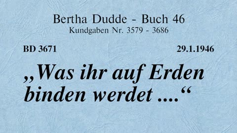 BD 3671 - "WAS IHR AUF ERDEN BINDEN WERDET ...."