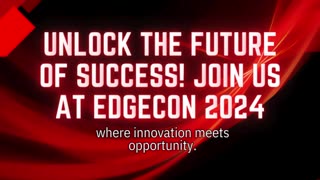 Unlock the Future of Success at EDGEcon 2024