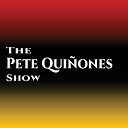 ThePeteQuinonesShow