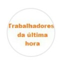 Trabalhadoresdaultimahora