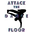 attack_the_dance_floor