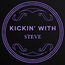 KickinWithSteve