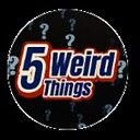 5WeirdThings