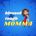 blessedtoughmomma