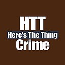 HeresTheThingCrime