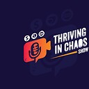 ThrivingInChaosShow