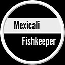 Mexicalifishkeeper