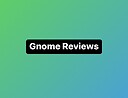 gnomereviews