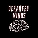 DerangedMinds