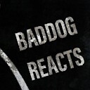 BaddogReacts