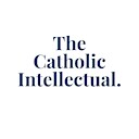 TheCatholicIntellectual