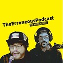 TheErroneousPodcast