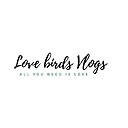 Lovebirdsvlogs