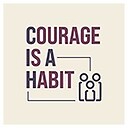 courageisahabit