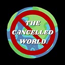 TheCancelledWorld