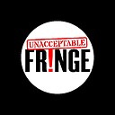 UnacceptabIeFringe