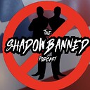 theshadowbannedpodcast