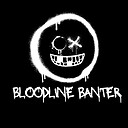 BloodLineBanter