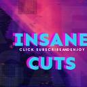 Insanecuts