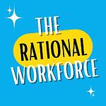 The Rational Workforce