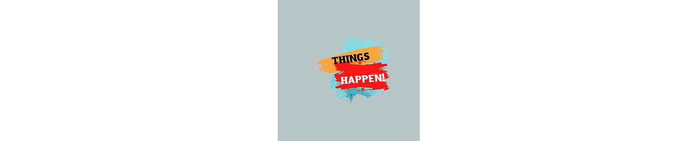 Things Happen Fails!