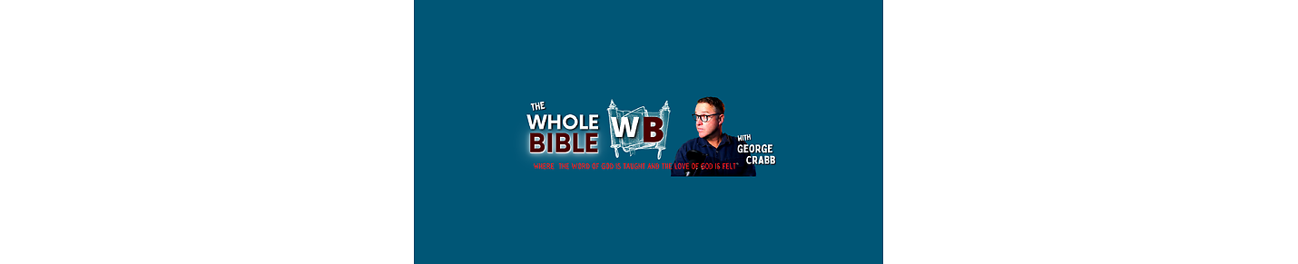 The Whole Bible with George Crabb