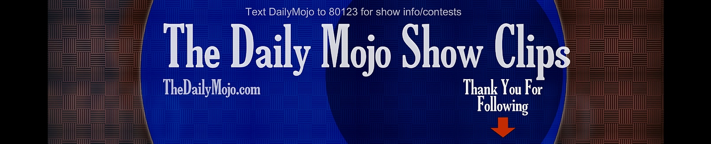 The Daily Mojo Show Clips