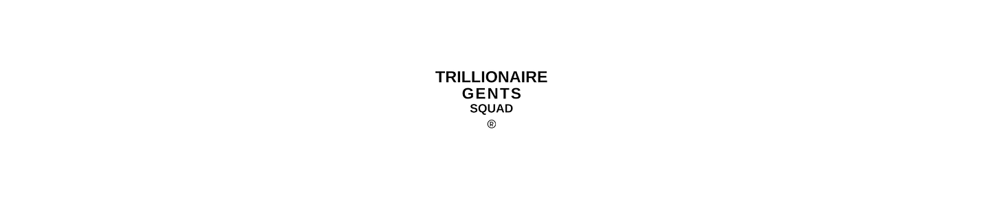 Trillionaire Gents Squad