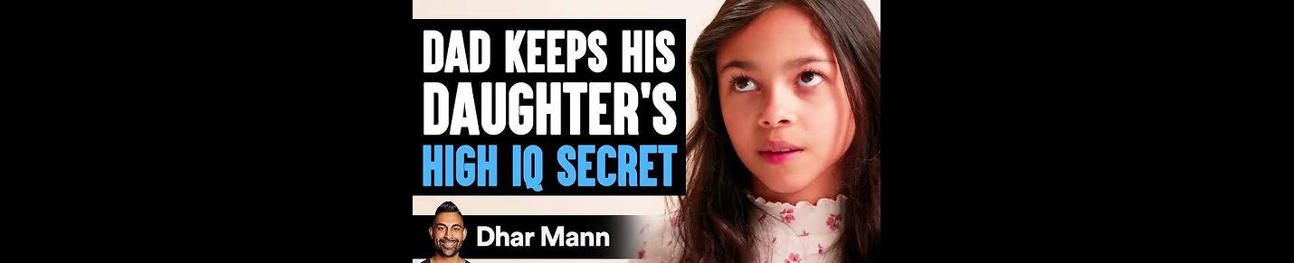Dad Keeps His DAUGHTER'S HIGH IQ Secret, What Happens Next Is Shocking | Dhar Mann Studios