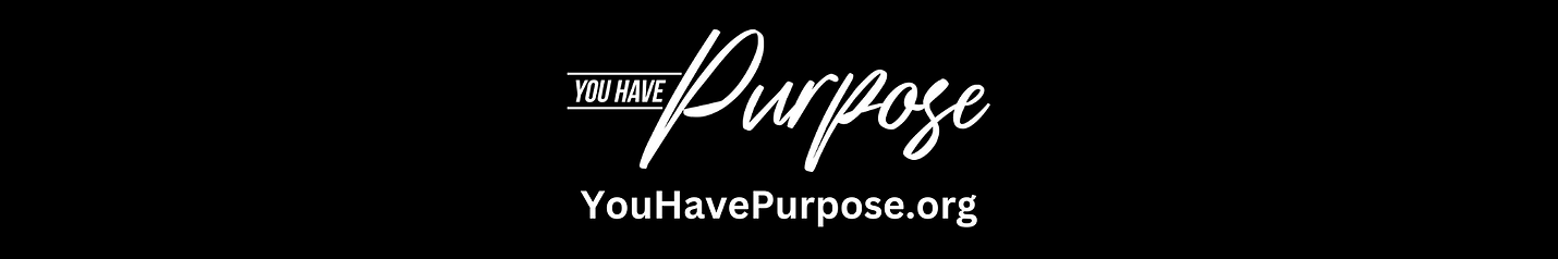 You Have Purpose