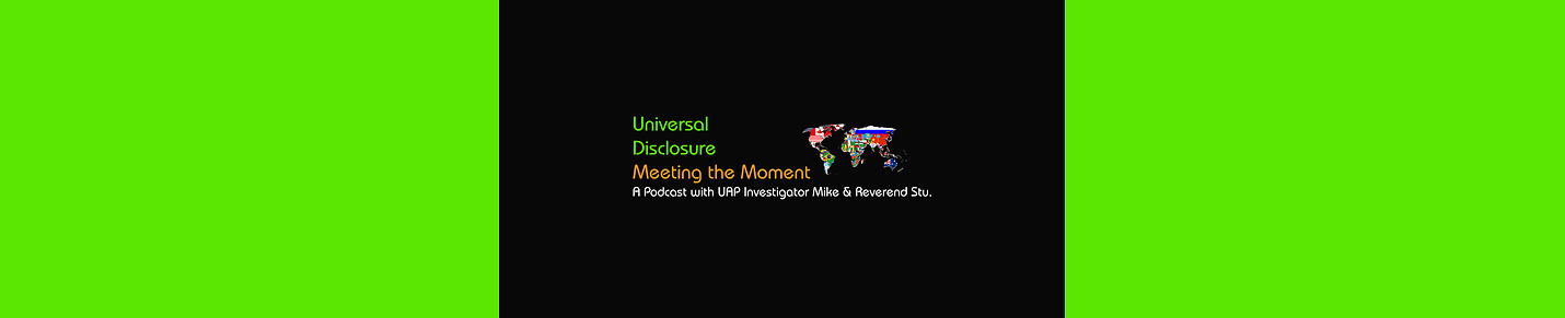 Universal Disclosure, Meeting the Moment Podcast