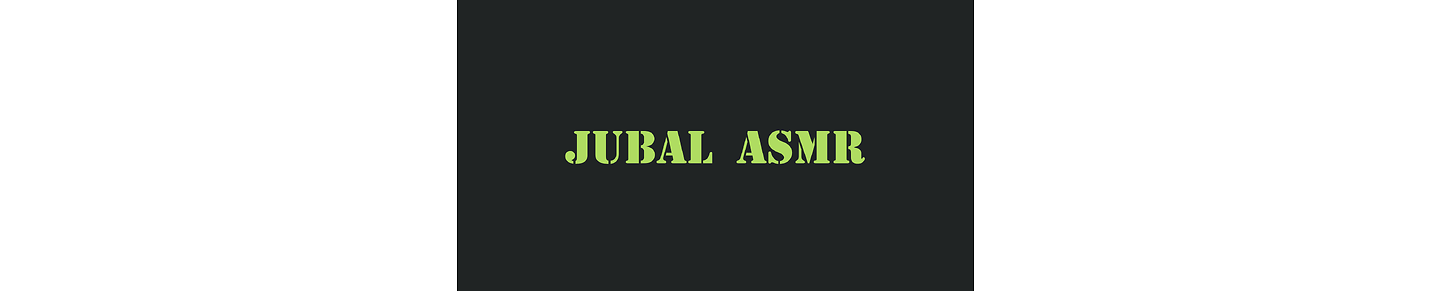 JUBAL ASMR