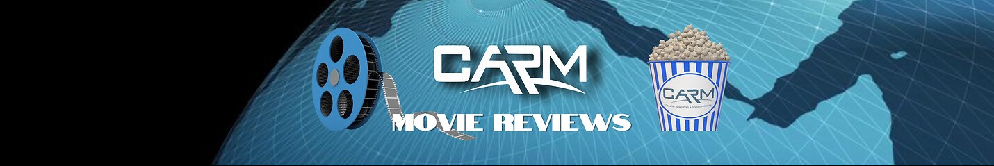 CARM Movie Reviews