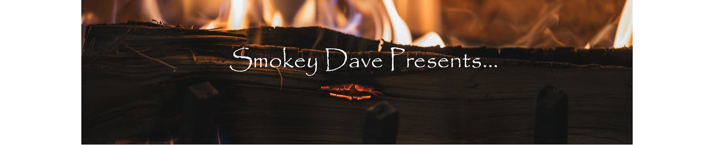 Smokey Dave Presents...