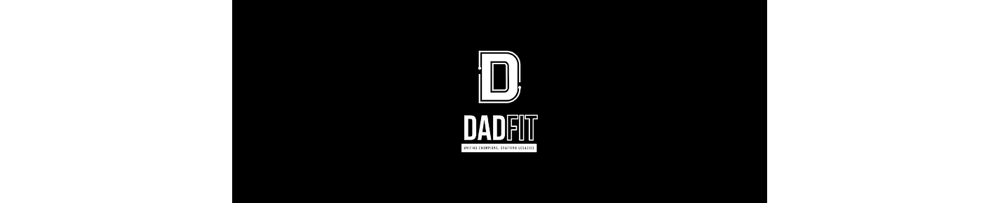 The DadFit Dynasty 👑